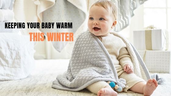 How to Keep babies warm in winter