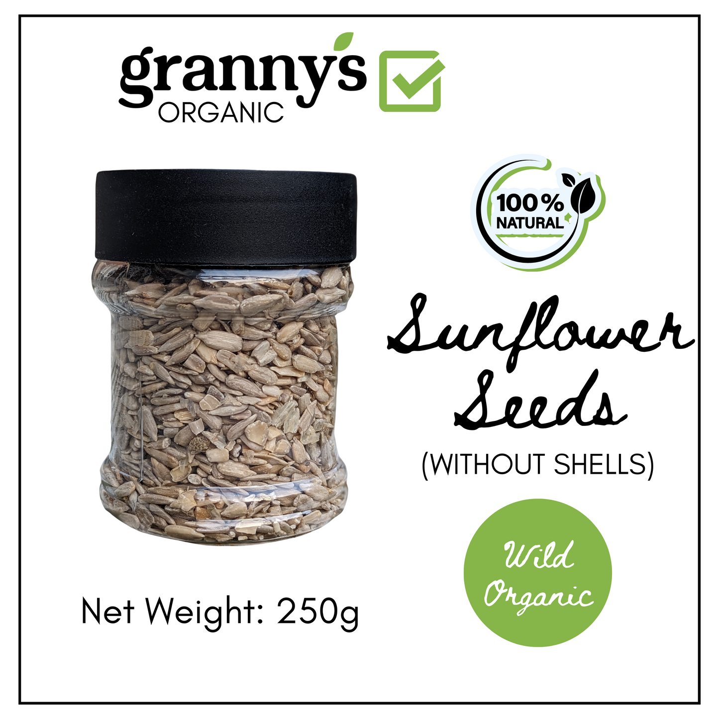 Shell Less Flower Seeds Sunflower Seeds (Without Shells) – Granny's Organic